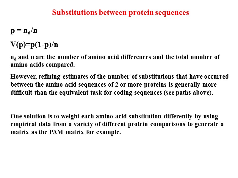 Substitutions between protein sequences p = nd/n V(p)=p(1-p)/n nd and n are the number